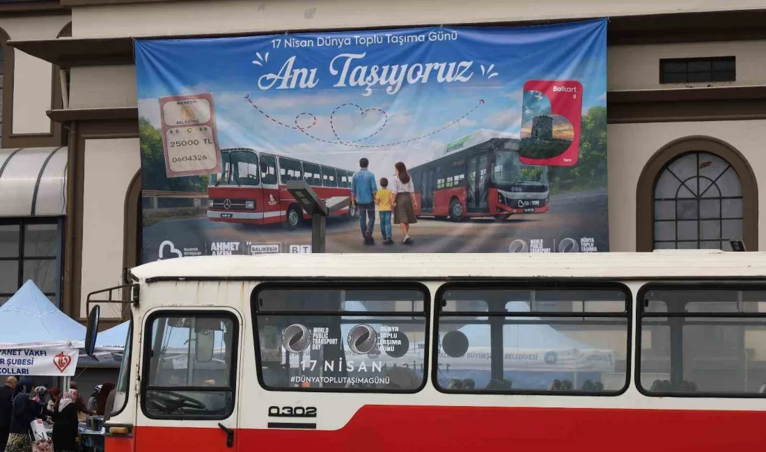 Dünyada ilk kez kutlanmaya başlayan “17 Nisan Dünya Toplu Taşıma