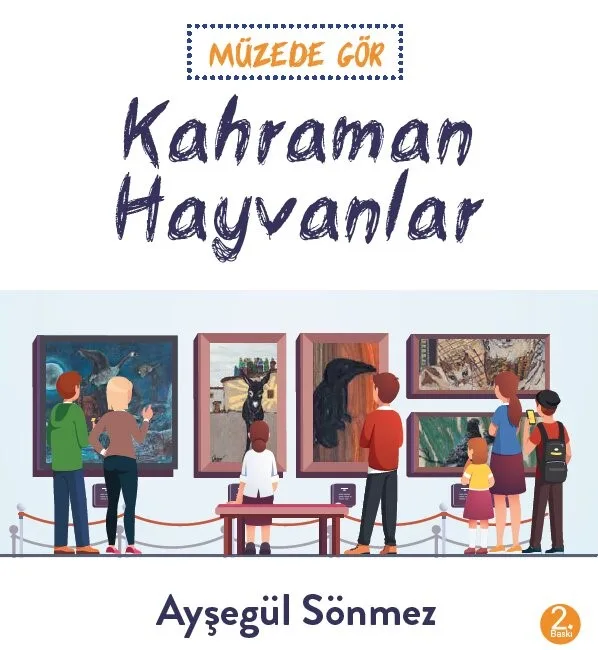 Sanat eleştirmeni ve yazar Ayşegül Sönmez’in kaleme aldığı Müzede Gör: