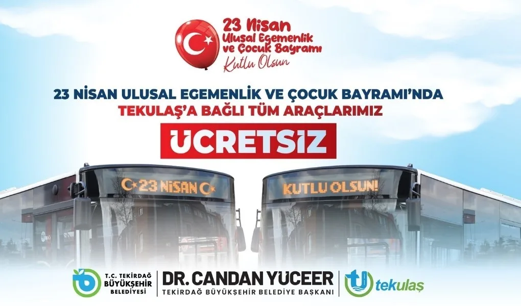 23 Nisan Ulusal Egemenlik ve Çocuk Bayramı’nda Tekirdağ genelinde ulaşım