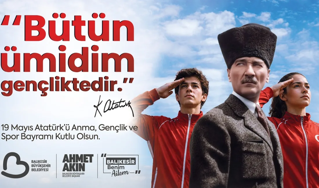 Balıkesir Büyükşehir Belediye Başkanı Ahmet Akın, 19 Mayıs Atatürk'ü Anma,