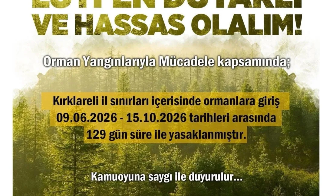 Kırklareli genelindeki ormanlık alanlara girişler 9 Haziran itibarıyla 129 gün