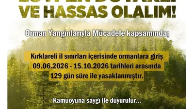 Kırklareli genelindeki ormanlık alanlara girişler 9 Haziran itibarıyla 129 gün