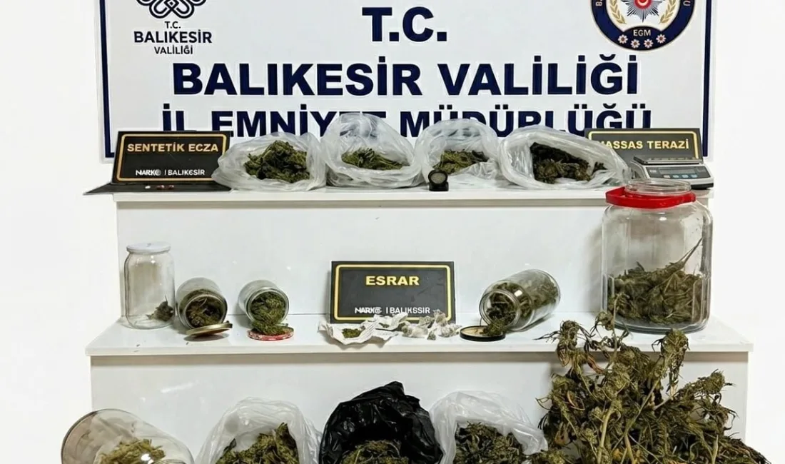 Balıkesir İl Emniyet Müdürlüğü Narkotik Suçlarla Mücadele Şube Müdürlüğü görevlilerince