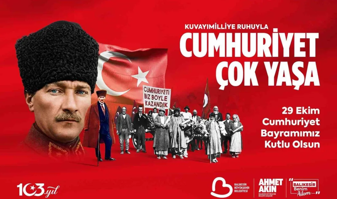 Balıkesir Büyükşehir Belediye Başkanı Ahmet Akın, Cumhuriyetin 103. yılı dolayısıyla