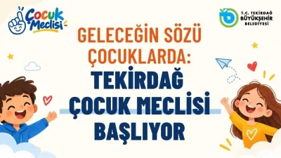 Tekirdağ Büyükşehir Belediyesi, çocukların kent yönetimine katılımını sağlamak amacıyla Çocuk